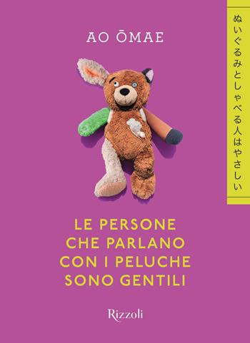 Le persone che parlano con i peluche sono gentili - Ao Omae - Libro Rizzoli 2025 | Libraccio.it