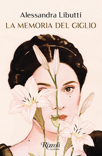 La memoria del giglio - Alessandra Libutti - Libro Rizzoli 2025, Scala italiani | Libraccio.it