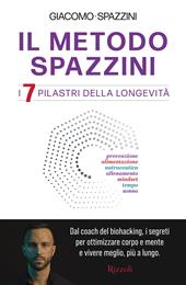 Il metodo Spazzini. I 7 pilastri della longevità
