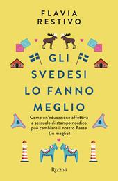 Gli svedesi lo fanno meglio. Come un'educazione affettiva e sessuale di stampo nordico può cambiare il nostro Paese (in meglio)
