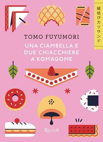 Una ciambella e due chiacchiere a Komagome - Tomo Fuyumori - Libro Rizzoli 2025, Kimochi | Libraccio.it