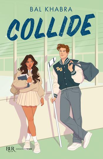 Collide - Khabra Bal - Libro Rizzoli 2025, BUR Argentovivo | Libraccio.it