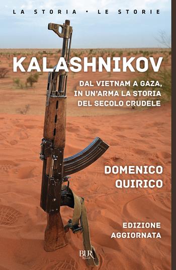 Kalashnikov - Domenico Quirico - Libro Rizzoli 2025, BUR La storia, le storie | Libraccio.it