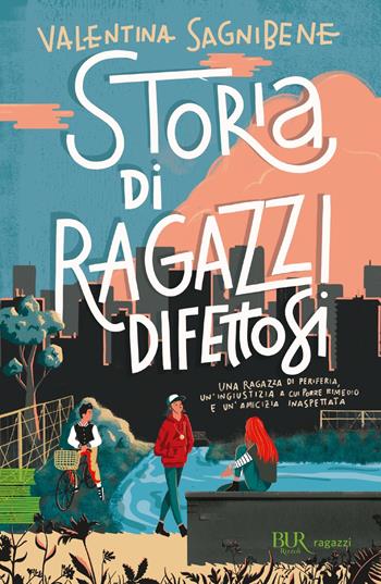 Storia di ragazzi difettosi - Valentina Sagnibene - Libro Rizzoli 2025, BUR Ragazzi Verdi | Libraccio.it