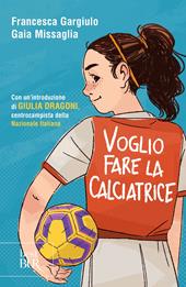 Voglio fare la calciatrice