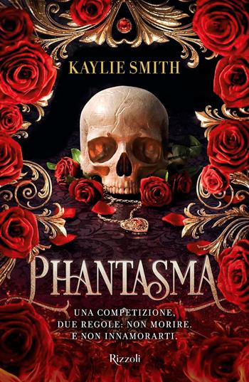 Phantasma - Kaylie Smith - Libro Rizzoli 2025, Bur ragazzi | Libraccio.it
