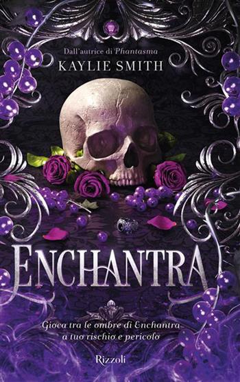 Enchantra - Kaylie Smith - Libro Rizzoli 2026, Argentovivo | Libraccio.it