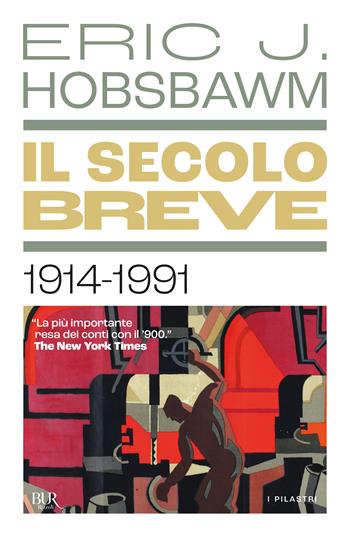 Il secolo breve - Eric J. Hobsbawm - Libro Rizzoli 2025, BUR I pilastri | Libraccio.it