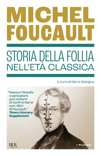 Storia della follia nell'età classica - Michel Foucault - Libro Rizzoli 2025, BUR I pilastri | Libraccio.it