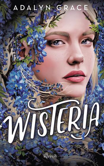Wisteria - Adalyn Grace - Libro Rizzoli 2025, Narrativa Ragazzi | Libraccio.it