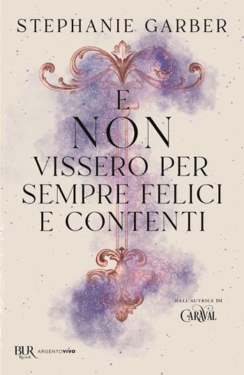 E non vissero per sempre felici e contenti - Stephanie Garber - Libro Rizzoli 2025, BUR Argentovivo | Libraccio.it