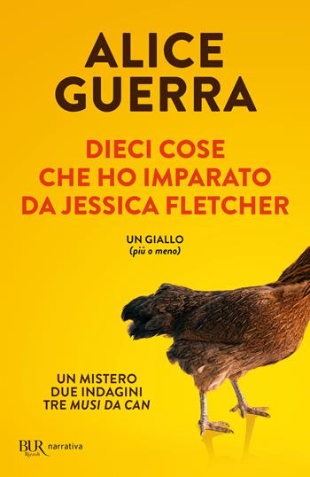 Dieci cose che ho imparato da Jessica Fletcher - Alice Guerra - Libro Rizzoli 2025, BUR Narrativa | Libraccio.it