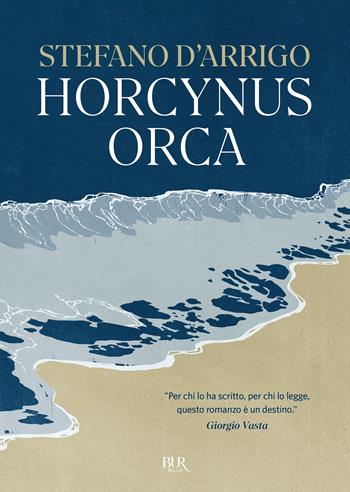 Horcynus Orca. Nuova ediz. - Stefano D'Arrigo - Libro Rizzoli 2025, BUR Contemporanea | Libraccio.it