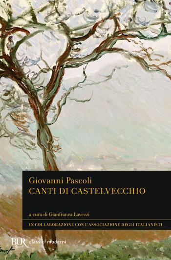 Canti di Castelvecchio - Giovanni Pascoli - Libro Rizzoli 2025, BUR Classici moderni | Libraccio.it