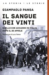 Il sangue dei vinti. Quello che accadde in Italia dopo il 25 Aprile