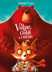 Volpe, Gublì e l'orso. Ediz. a colori