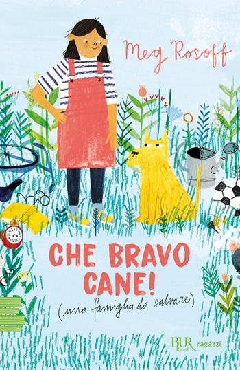 Che bravo cane! (una famiglia da salvare) - Meg Rosoff - Libro Rizzoli 2025, BUR Ragazzi Verdi | Libraccio.it