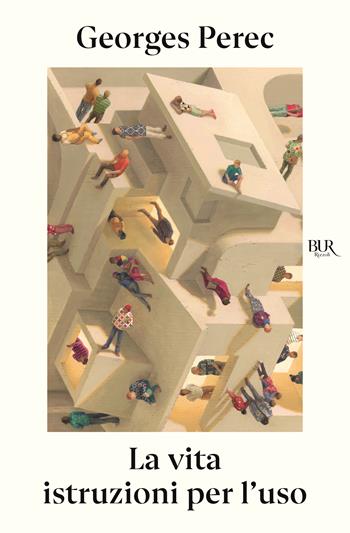 La vita istruzioni per l'uso - Georges Perec - Libro Rizzoli 2025, BUR Narrativa | Libraccio.it