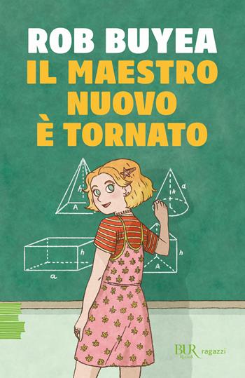 Il maestro nuovo è tornato - Rob Buyea - Libro Rizzoli 2025, BUR Ragazzi Verdi | Libraccio.it