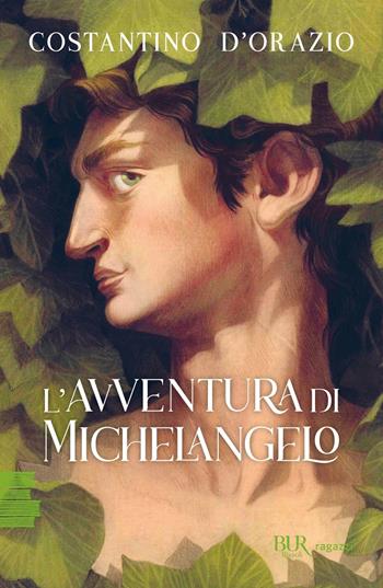 L'avventura di Michelangelo - Costantino D'Orazio - Libro Rizzoli 2025, BUR Ragazzi Verdi | Libraccio.it