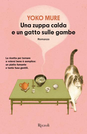 Una zuppa calda e un gatto sulle gambe - Yoko Mure - Libro Rizzoli 2026, Le narrative | Libraccio.it