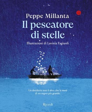 Il pescatore di stelle - Peppe Millanta - Libro Rizzoli 2025, Narrativa Ragazzi | Libraccio.it