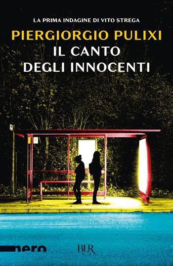 Il canto degli innocenti - Piergiorgio Pulixi - Libro Rizzoli 2025, BUR Nero | Libraccio.it