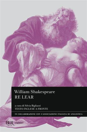 Re Lear. Testo inglese a fronte - William Shakespeare - Libro Rizzoli 2026, BUR Classici | Libraccio.it