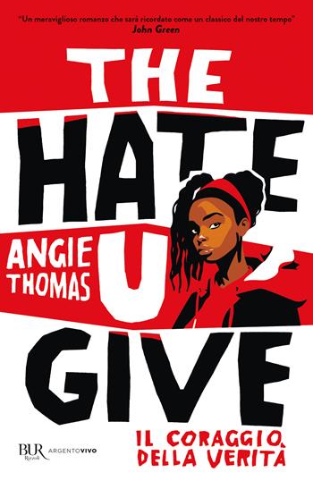 The hate U give. Il coraggio della verità - Angie Thomas - Libro Rizzoli 2025, BUR Argentovivo | Libraccio.it