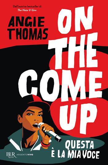 On the come up. Questa è la mia voce - Angie Thomas - Libro Rizzoli 2025, BUR Argentovivo | Libraccio.it