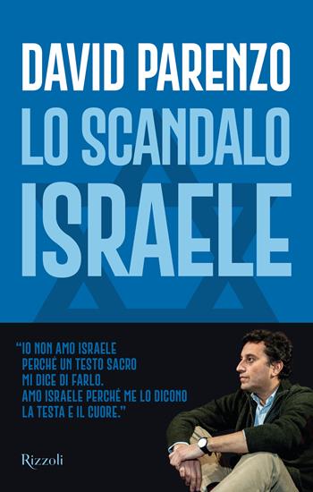 Lo scandalo Israele - David Parenzo - Libro Rizzoli 2025, Saggi italiani | Libraccio.it