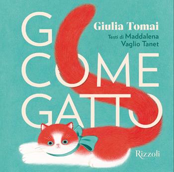 G come gatto. Ediz. a colori - Giulia Tomai, Giulia Tomai - Libro Rizzoli 2025, Varia illustrati | Libraccio.it