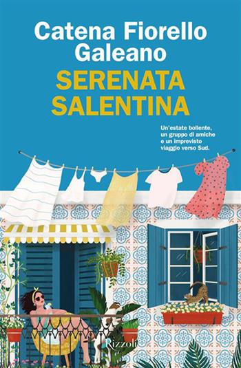 Serenata salentina - Catena Fiorello Galeano - Libro Rizzoli 2026, Le narrative | Libraccio.it