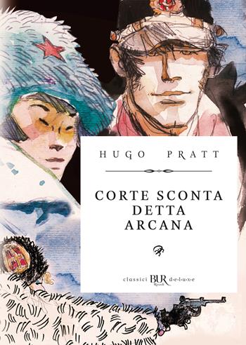 Corto Maltese. Corte Sconta detta Arcana. Ediz. deluxe - Hugo Pratt - Libro Rizzoli Lizard 2025, BUR Deluxe Lizard | Libraccio.it