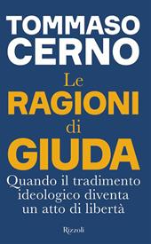 Le ragioni di Giuda. Quando il tradimento ideologico diventa un atto di libertà