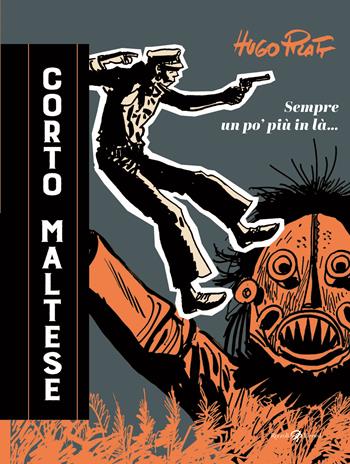 Corto Maltese. Sempre un po' più in là - Hugo Pratt - Libro Rizzoli Lizard 2025, Opere di Hugo Pratt | Libraccio.it