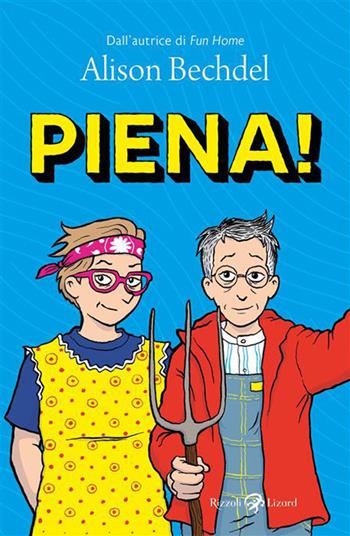 Piena! - Alison Bechdel - Libro Rizzoli Lizard 2026 | Libraccio.it