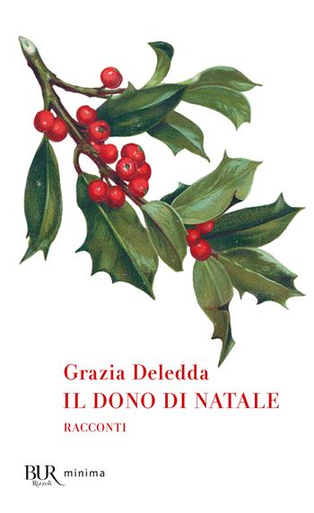 Il dono di Natale - Grazia Deledda - Libro Rizzoli 2025, BUR Minima | Libraccio.it