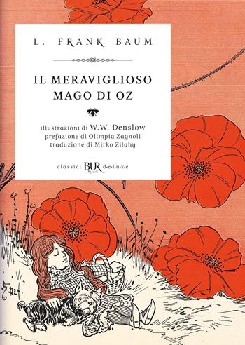 Il meraviglioso mago di Oz - L. Frank Baum - Libro Rizzoli 2025, BUR Classici BUR Deluxe | Libraccio.it