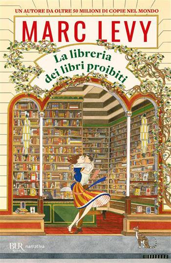 La libreria dei libri proibiti - Marc Levy - Libro Rizzoli 2026, BUR Narrativa | Libraccio.it