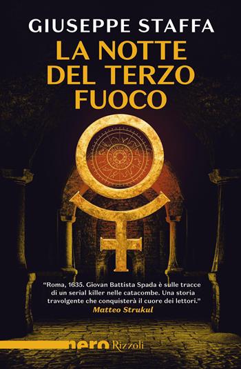 La notte del terzo fuoco - Giuseppe Staffa - Libro Rizzoli 2026, Nero Rizzoli | Libraccio.it