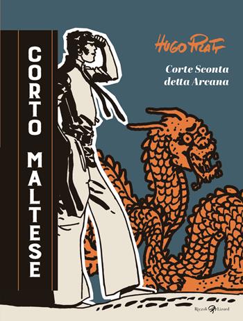 Corto Maltese. Corte Sconta detta Arcana - Hugo Pratt - Libro Rizzoli Lizard 2025, Opere di Hugo Pratt | Libraccio.it