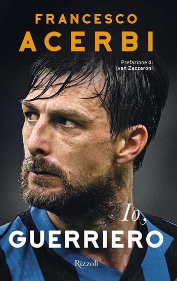Io, guerriero - Francesco Acerbi - Libro Rizzoli 2025, Varia | Libraccio.it