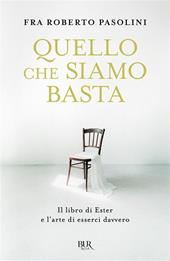 Quello che siamo basta. Il libro di Ester e l'arte di esserci davvero