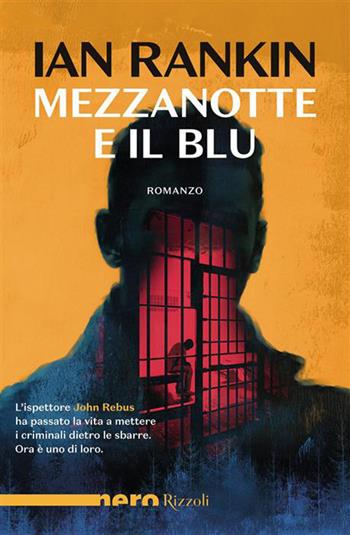 Mezzanotte e il blu - Ian Rankin - Libro Rizzoli 2026, Nero Rizzoli | Libraccio.it