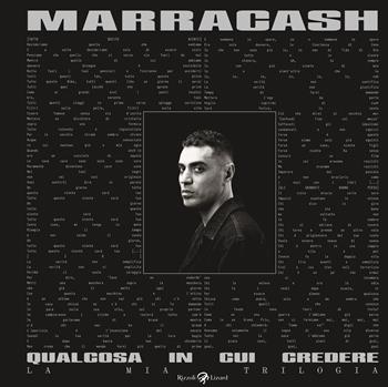 Qualcosa in cui credere. La mia trilogia - Marracash - Libro Rizzoli Lizard 2025 | Libraccio.it
