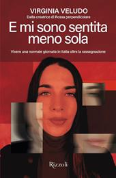E mi sono sentita meno sola. Vivere una normale giornata in Italia oltre la rassegnazione