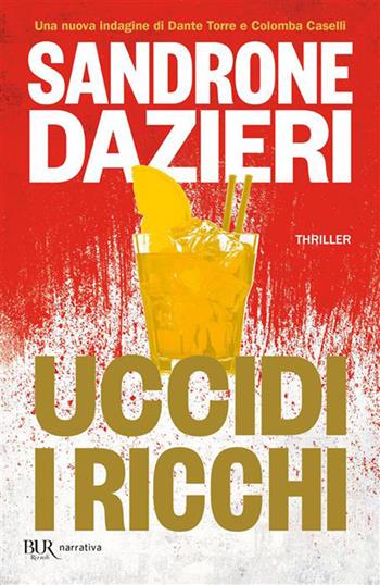 Uccidi i ricchi - Sandrone Dazieri - Libro Rizzoli 2026, BUR Narrativa | Libraccio.it