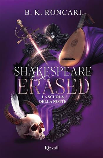 Shakespeare erased. La scuola della notte - Beppe Roncari - Libro Rizzoli 2026, Argentovivo | Libraccio.it