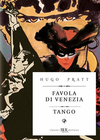 Favola di Venezia. Tango - Hugo Pratt - Libro Rizzoli 2026, Bur Deluxe Lizard | Libraccio.it